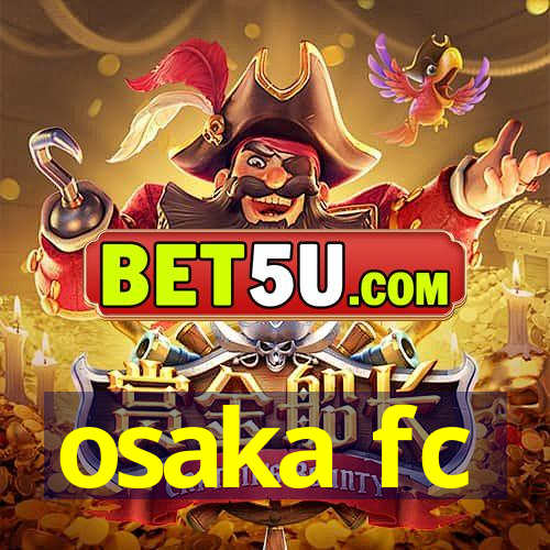 osaka fc